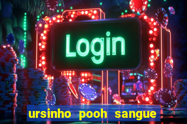 ursinho pooh sangue e mel 2 dublado online